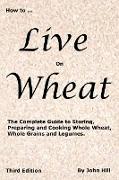 HOW to LIVE on WHEAT