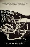 Nothing But the Dead and Dying