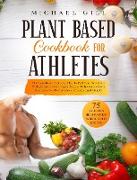 Plant Based Cookbook for Athletes