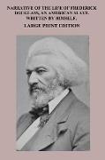 Narrative of the Life of Frederick Douglass, An American Slave Large Print Edition Written by Himself
