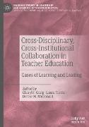 Cross-Disciplinary, Cross-Institutional Collaboration in Teacher Education