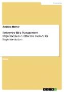 Enterprise Risk Management Implementation. Effective Factors for Implementation