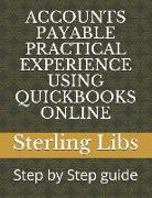 Accounts Payable Practical Experience Using QuickBooks Online: Step by Step guide