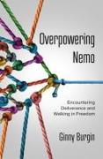 Overpowering Nemo: Encountering Deliverance and Walking in Freedom