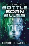 Bottle Born Blues (Spoils Of War Book 1)