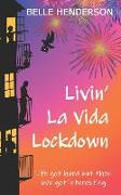 Livin' La Vida Lockdown: A Romantic Comedy - Life got hard but then love got interesting
