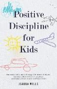 Positive Discipline for Kids