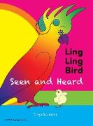 LING LING BIRD Seen and Heard