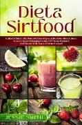 Dieta Sirtfood: Guida Definitiva alla Dieta del Gene Magro. Attiva il tuo Metabolismo, Brucia i Grassi e Dimagrisci come i VIP Senza P