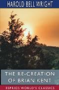 The Re-Creation of Brian Kent (Esprios Classics)