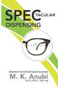SPEC-tacular Dispensing: Master The Art Of Sales Success