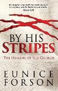 By His Stripes: The Healing of the Church