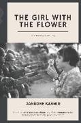 The Girl with the Flower: The Journey is the Trip