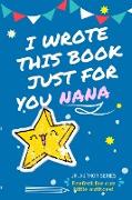 I Wrote This Book Just For You Nana!