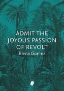 Admit the Joyous Passion of Revolt
