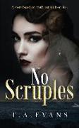 No Scruples: A story based on truth but built on lies