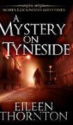 A Mystery On Tyneside (Agnes Lockwood Mysteries Book 4)