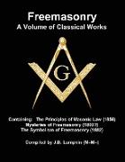 Freemasonry - a Volume of Classical Works