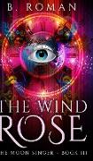 The Wind Rose (The Moon Singer Book 3)