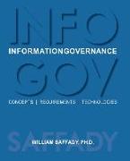Information Governance: Concepts, Requirements, Technologies