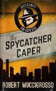 The Spycatcher Caper (Dick DeWitt Mysteries Book 3)