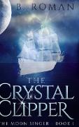 The Crystal Clipper (The Moon Singer Book 1)