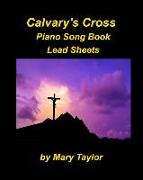 Calvary's Cross Lead Sheets: Praise Worship Lead Sheets