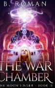 The War Chamber (The Moon Singer Book 2)