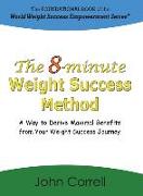 The 8-minute Weight Success Method: A Way to Derive Maximal Benefits from Your Weight Success Journey