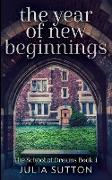 The Year Of New Beginnings (The School Of Dreams Book 4)
