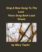 Sing A New Song To The Lord Piano Song Book Lead Sheets