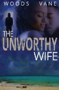The Unworthy Wife