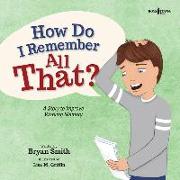 How Do I Remember All That?: A Story to Improve Working Memory Volume 10