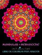 Mandalas A Medianoche: Libro De Colorear Para Adultos
