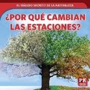 ¿por Qué Cambian Las Estaciones? (Why Seasons Change)