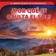 ¿por Qué Se Oculta El Sol? (Why the Sun Sets)