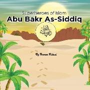 Superheroes of Islam: Abu Bakr As-Siddiq &#1585,&#1590,&#1610, &#1575,&#1604,&#1604,&#1607, &#1593,&#1606,&#1607