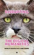 Disrupting the Digital Humanities