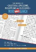 The Books Galatians, Ephesians, Philippians and Colossians: Bible Word Search (Large Print)