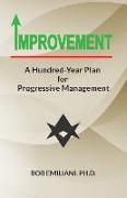 Improvement: A Hundred-Year Plan for Progressive Management
