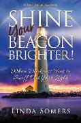 Shine your Beacon Brighter!: When Darkness Tries to Snuff Out Your Light