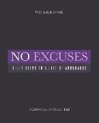 No Excuses: Eight Steps to a Life of Abundance