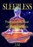 Sleepless: Transcend the Fear of Sleep Paralysis