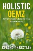 Holistic Gemz: How to treat seasonal and year-long allergies naturally