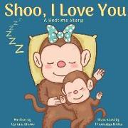 Shoo, I Love You: A Bedtime Story