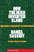 How the Irish Invented Slang: The Secret Language of the Crossroads