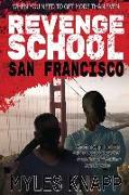 Revenge School San Francisco: When You Need to Get More Than Even