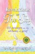 Revelations of The Sky: 133 passages on the alchemy of grief