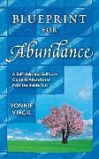 Blueprint for Abundance: A Self-Help and Self-Love Guide to Abundance from the Inside Out