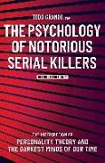 The Psychology of Notorious Serial Killers